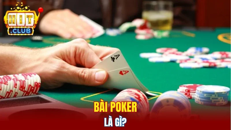 Bài poker là gì?