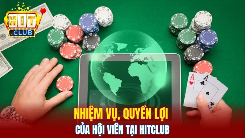 Nhiệm vụ, quyền lợi của hội viên tại Hitclub